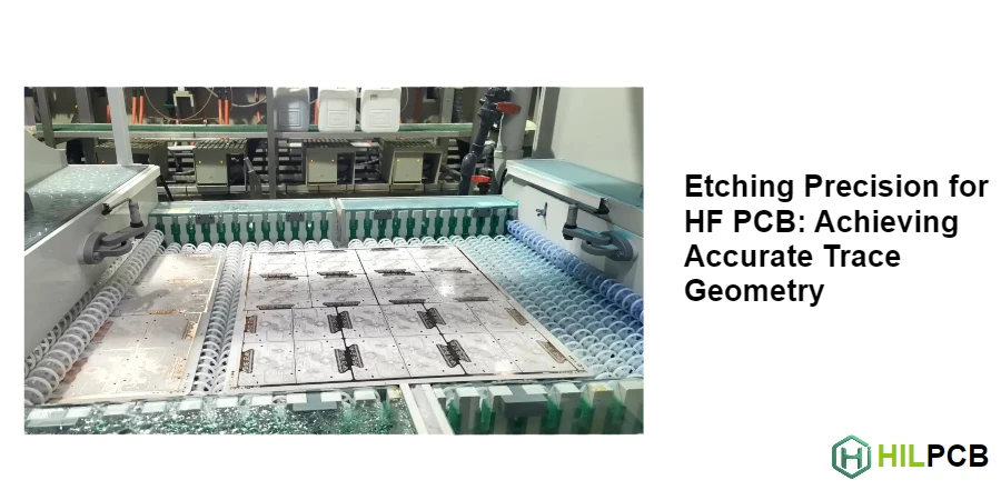Etching Precision for HF PCB: Achieving Accurate Trace Geometry